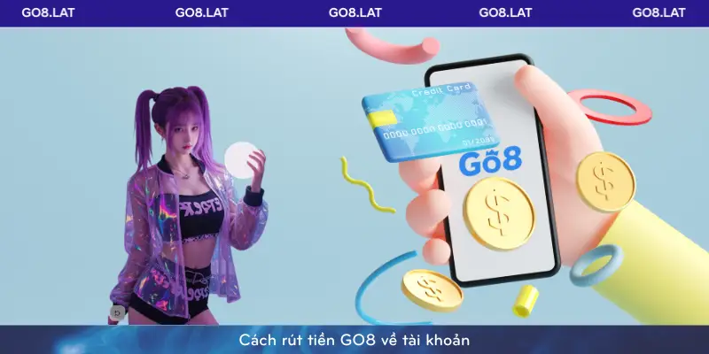 Cách rút tiền GO8 về tài khoản