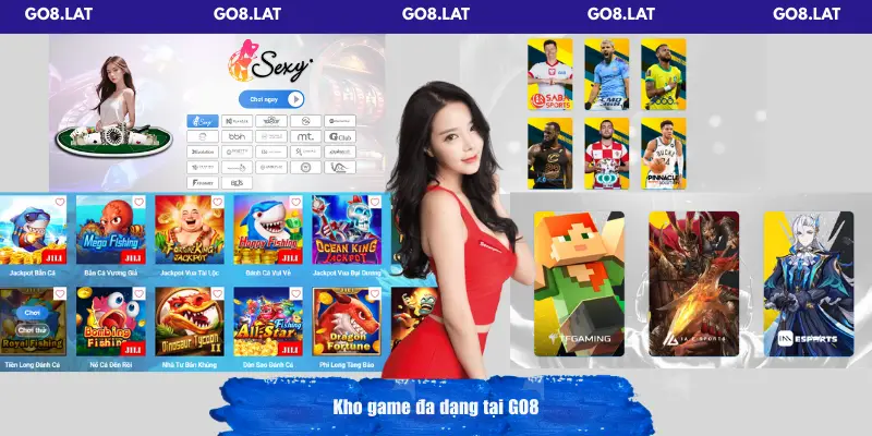 Kho game GO8: slot online, cá cược thể thao, bắn cá đổi thưởng, xổ số siêu tốc